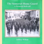 The Somerset Home Guard. A Pictorial Roll-call
Jeffrey Wilson
€ 20,00