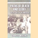 Paths of Death and Glory: The Last Days of the Third Reich
Charles Whiting
€ 8,00