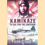 Kamikaze to Die for the Emperor: To Die for the Emperor
Petere C. Smith
€ 12,50