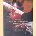 Masterclass: Single Malt Whiskies of Scotland (Nederlandse editie) door Bob Minnekeer e.a.