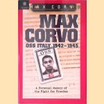 Max Corvo: OSS Italy 1943-1945: A Personal Memoir of the Fight for Freedom door Max Corvo