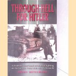 Through Hell for Hitler: A Dramatic First-hand Account of Fighting on the Eastern Front with the Wehrmacht door Henry Metelmann