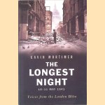 The Longest Night: Voices from the London Blitz door Gavin Mortimer
