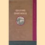 Guilford Courthouse: Nathaniel Greene's Victory in Defeat, March 15, 1781 door John Hairr