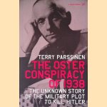 The Oster Conspiracy of 1938: The Unknown Story of the Military Plot to Kill Hitler and Avert World War II
Terry M. Parssinen
€ 10,00