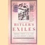 Hitler's Exiles: Personal Stories of the Flight from Nazi Germany to America door Mark M. Anderson