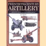 Twentieth-Century Artillery : 300 of the World's Greatest Artillery Pieces door Ian Hogg