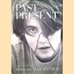 François-Marie Banier: Past, Present door François-Marie Banier