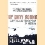By Duty Bound: Survival and Redemption in Vietnam door Ezell Ware e.a.