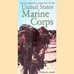 The Illustrated Directory of the U.S. Marine Corps door Chester G. Hearn