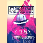 Strong of Heart: Life and Death in the Fire Department of New York door Thomas Von Essen