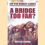 Air War Market Garden. Volume 4: A Bridge Too Far?
Martin W. Bowman
€ 12,50 Air War Market Garden. Volume 4: A Bridge Too Far?
Martin W. Bowman
€ 12,50