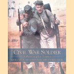 The Civil War Soldier: A Photographic Journey door Ray M. Carson