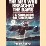The Men Who Breached the Dams. 617 Squadron The Dambusters
Alan W. Cooper
€ 8,00 The Men Who Breached the Dams. 617 Squadron The Dambusters
Alan W. Cooper
€ 8,00