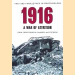 The First World War in Photographs: 1916: A War of Attrition door John Christopher e.a.