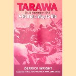 Tarawa, 20-23 November 1943: A Hell of a Way to Die door Derrick Wright