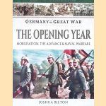Germany in the Great War: The Opening Year. Mobilisation, the Advance and Naval Warfare
Joshua Bilton
€ 10,00