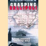 Grasping Gallipoli: Terrain, Maps and Failure at the Dardanelles, 1915 door Peter Chasseaud e.a.