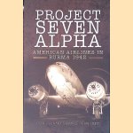 Project Seven Alpha: American airlines in Burma, 1942
Leland Shanle
€ 10,00