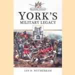York's Military Legacy door Ian D. Rotherham