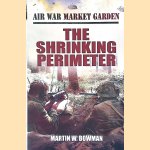 Air War Market Garden 3: The Shrinking Perimeter
Martin W. Bowman
€ 10,00 Air War Market Garden 3: The Shrinking Perimeter
Martin W. Bowman
€ 10,00