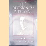 The Decision to Intervene door George Frost Kennan