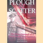 Plough & Scatter. The Diary-Journal of a First World War Gunner
J. Ivor Hanson e.a.
€ 8,00 Plough & Scatter. The Diary-Journal of a First World War Gunner
J. Ivor Hanson e.a.
€ 8,00
