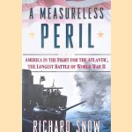 A Measureless Peril: America in the Fight for the Atlantic, the Longest Battle of World War II
Richard Snow
€ 12,50