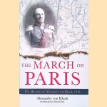 The March on Paris: The Memoirs of Alexander von Kluck, 1914-1918 door Alexander von Kluck
