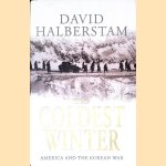 The Coldest Winter: America and the Korean War door David Halberstam
