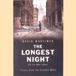 The Longest Night: Voices from the London Blitz door Gavin Mortimer