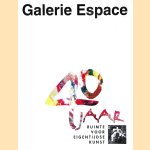 Galerie Espace: 40 jaar: ruimte voor eigentijdse kunst door Henk van - en anderen Woerden