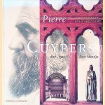 Pierre Cuypers (1827-1921): Schoonheid als hartstocht door Ileen Montijn