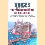 Voices from the Past: The Wooden Horse of Gallipoli. The Heroic Saga of SS River Clyde an Icon of the First World War door Stephen Snelling