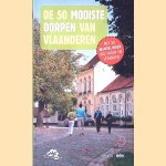 De 50 mooiste dorpen van Vlaanderen: Met 20 wandelingen vol sagen en legenden
Santina De Meester e.a.
€ 20,00