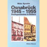 Osnabrück 1945 - 1955: Stadtgeschichte in Bildern door Wido Spratte