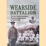 Wearside Battalion: The 20th (Service) Battalion of The Durham Light Infantry in The Great War door John Sheen