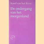 De ondergang van het morgenland door Karel van het Reve