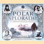 Polar Exploration: The Heroic Exploits of the World's Greatest Polar Explorers door Beau Riffenburgh
