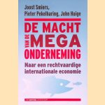 De macht van de mega onderneming: Naar een rechtvaardige internationale economie door Joost Smiers e.a.