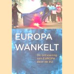 Europa wankelt: De ontvoering van Europa door de EU
Wim van Rooy e.a.
€ 12,50