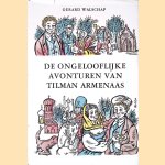 De ongelooflijke avonturen van Tilman Armenaas door Gerard Walschap