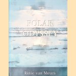 Polar Odyssey: Voyages in the Arctic and Antarctic door Rinie van Meurs e.a.
