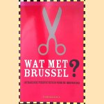 Wat met Brussel? Uitdagende perspectieven voor de hoofdstad
Chris Dewitte
€ 6,00