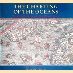 The Charting of the Oceans: Ten Centuries of Maritime Maps door Peter Whitfield