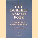 Het dubbele namen boek: Inclusief Latijnse en Griekse namen van Van der Aa Criellaert tot Zwigtman van Noppen door C.E.G. ten Houte de Lange e.a.
