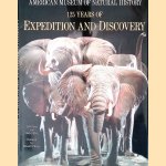 American Museum of Natural History: 125 Years of Expedition and Discovery door Lyle Rexer e.a.