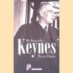 Keynes: De biografie door Peter Clarke