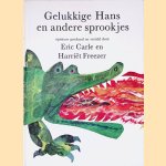 Gelukkige Hans en andere sprookjes door Eric Carle e.a.