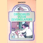 Droomles voor Zevenslapers: een verhaal over Popov en Piezel met veel bonte plaatjes door Janosch